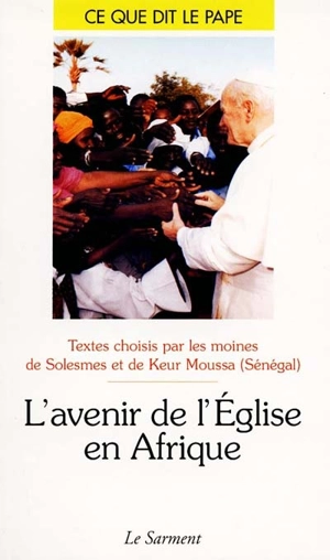 L'avenir de l'Eglise en Afrique - Jean-Paul 2