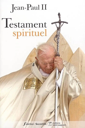 Testament spirituel - Jean-Paul 2