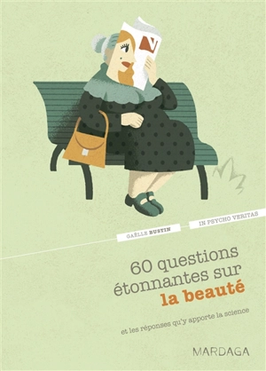 60 questions étonnantes sur la beauté : et les réponses qu'y apporte la science - Gaëlle Bustin