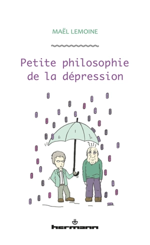 Petite philosophie de la dépression - Maël Lemoine