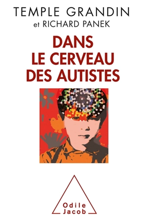 Dans le cerveau des autistes - Temple Grandin