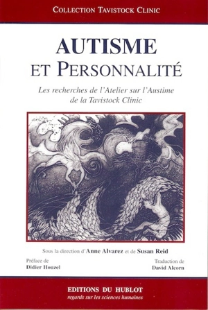 Autisme et personnalité : les recherches de l'atelier sur l'autisme de la Tavistock clinic - Anne Alvarez