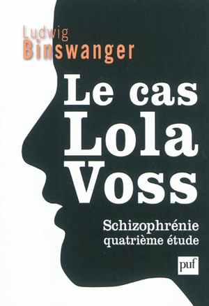 Le cas Lola Voss : schizophrénie, quatrième étude - Ludwig Binswanger