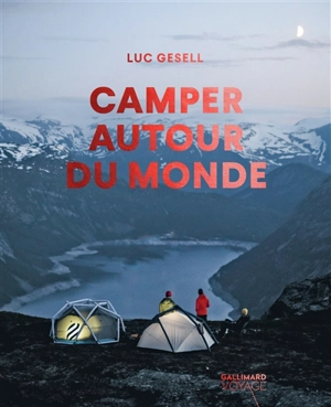 Camper autour du monde - Luc Gesell