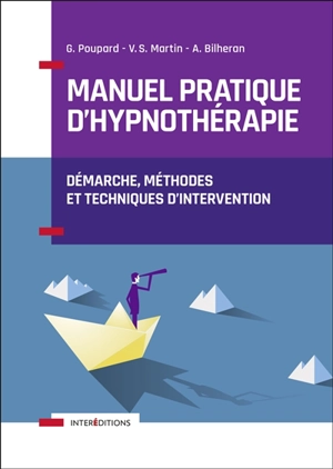 Manuel pratique d'hypnothérapie : démarche, méthodes et techniques d'intervention - Guillaume Poupard