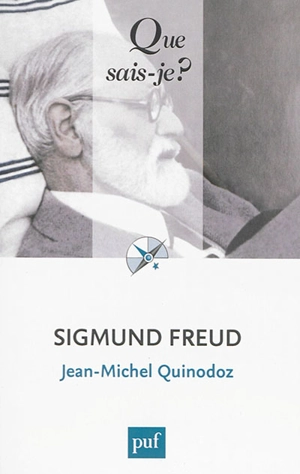 Sigmund Freud - Jean-Michel Quinodoz