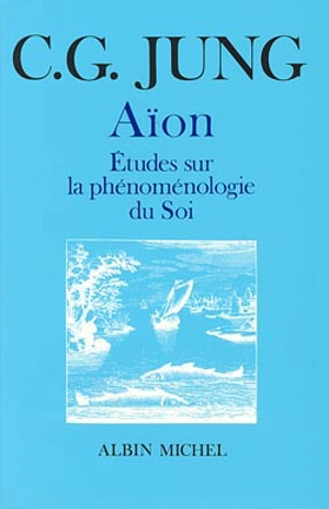 Aion : études sur la phénoménologie du soi - Carl Gustav Jung