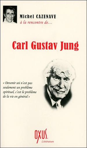 Carl Gustav Jung - Michel Cazenave