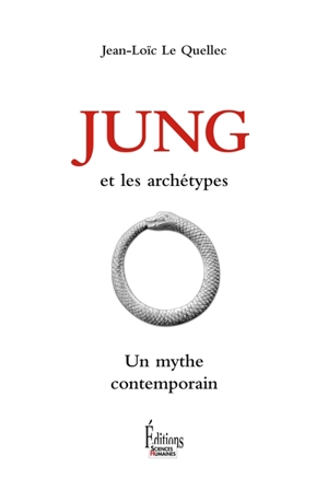 Jung et les archétypes : un mythe contemporain - Jean-Loïc Le Quellec