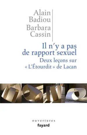 Il n'y a pas de rapport sexuel : deux leçons sur l'Etourdit de Lacan - Alain Badiou