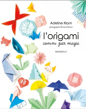 L'origami comme par magie - Adeline Klam