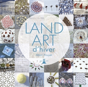 Land art d'hiver - Marc Pouyet