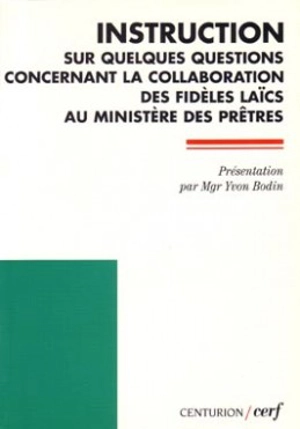 Instruction sur quelques questions concernant la collaboration des fidèles laïcs au ministère des prêtres - Eglise catholique