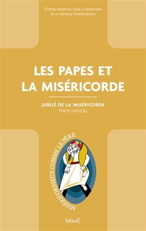 Les papes et la miséricorde : jubilé de la miséricorde : texte officiel - Eglise catholique. Conseil pontifical pour la promotion de la nouvelle évangélisation