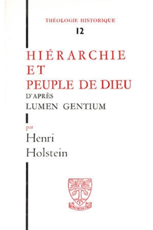 Hiérarchie et peuple de Dieu d'après Lumen Gentium - Henri Holstein
