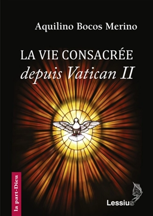 La vie consacrée depuis Vatican II - Aquilino Bocos Merino