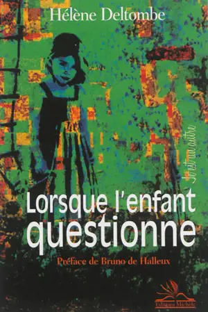 Lorsque l'enfant questionne - Hélène Deltombe