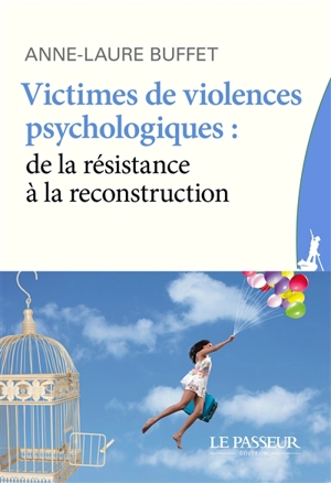 Victimes de violences psychologiques : de la résistance à la reconstruction - Anne-Laure Buffet