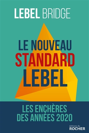 Le nouveau standard Lebel : les enchères des années 2020 - Michel Lebel