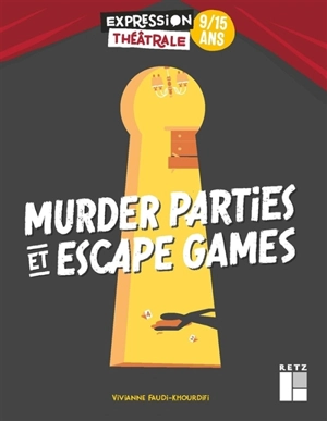 Murders parties et escape games : 9-15 ans - Viviane Faudi-Khourdifi