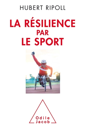 La résilience par le sport - Hubert Ripoll