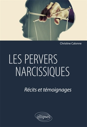 Les pervers narcissiques : récits et témoignages - Christine Calonne