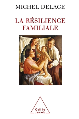 La résilience familiale - Michel Delage