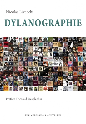 Dylanographie : I'm just like Anne Frank, like indiana Jones - Nicolas Livecchi