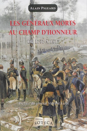 Les généraux morts au champ d'honneur : de 1792 à 1815 - Alain Pigeard