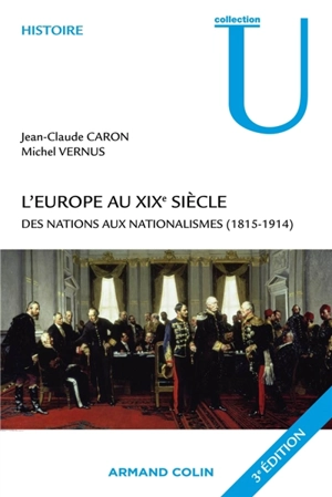 L'Europe au XIXe siècle : des nations aux nationalismes (1815-1914) - Jean-Claude Caron