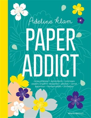 Paper addict : cartes postales, autocollants, coloriages, papiers origami, étiquettes, affiches, carnet, papertoys, marque-pages, pochettes - Adeline Klam