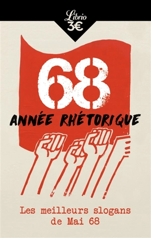 68 année rhétorique : les meilleurs slogans de mai 68 - Arthur Anjou