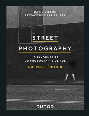 Street photography : le savoir-faire du photographe de rue - David Gibson