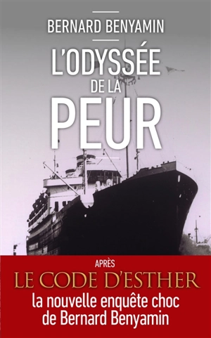 L'odyssée de la peur : l'effroyable destin des passagers du paquebot Saint-Louis - Bernard Benyamin