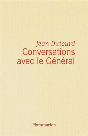 Conversation avec le général - Jean Dutourd