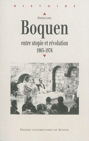 Boquen : entre utopie et révolution : 1965-1976 - Béatrice Lebel
