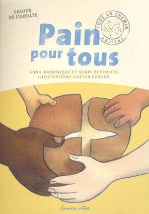 Pain pour tous : cahier de l'adulte - Henri Derroitte