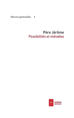 Oeuvres spirituelles. Vol. 2. Possibilités et mélodies - Jérôme