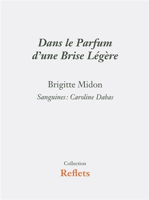 Dans le parfum d'une brise légère - Brigitte Midon