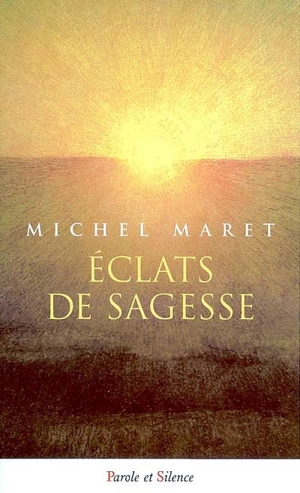 Eclats de sagesse - Michel Maret