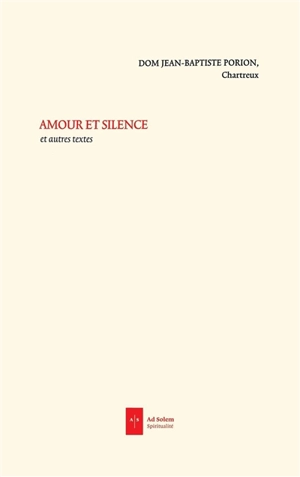Amour et silence : et autres textes - Jean-Baptiste Porion