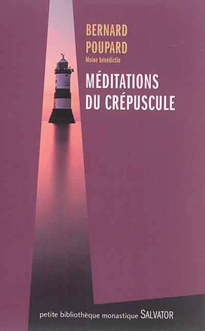 Méditations du crépuscule - Bernard Poupard