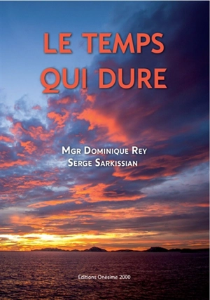 Le temps qui dure - Dominique Rey