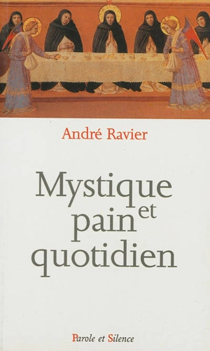 Mystique et pain quotidien - André Ravier