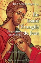 En lisant l'Evangile de Jean : un chemin de prière - Jean-Claude Sagne