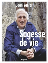 Sagesse de vie - Jean Vanier