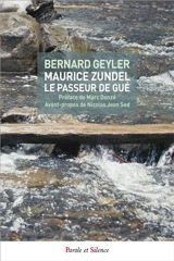 Maurice Zundel, le passeur de gué - Bernard Geyler