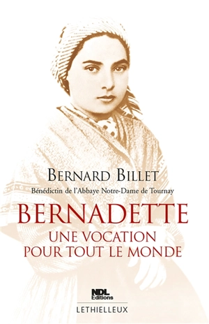 Bernadette : une vocation pour tout le monde - Bernard Billet