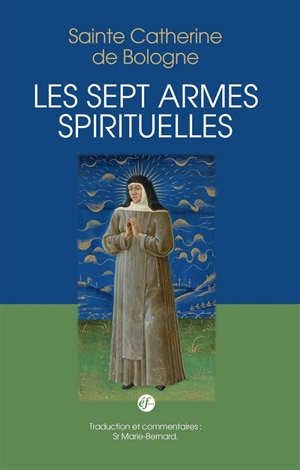 Les sept armes spirituelles - Catherine de Bologne