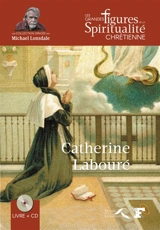 Catherine Labouré : 1806-1876 - Régina Langer